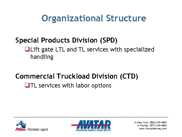 Organizational Structure Special Products Division (SPD) q. Lift gate LTL and TL services with