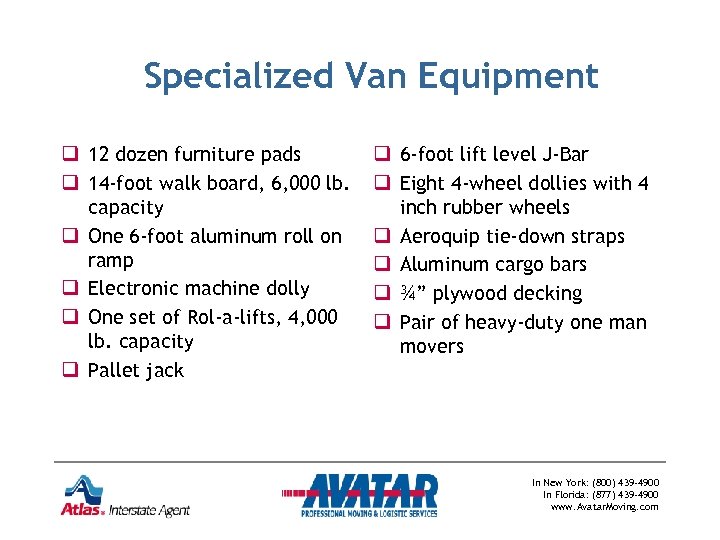 Specialized Van Equipment q 12 dozen furniture pads q 14 -foot walk board, 6,