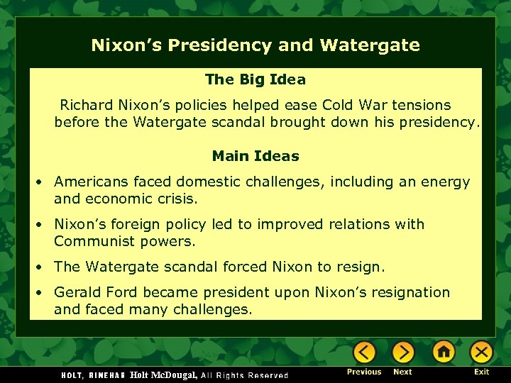 Nixon’s Presidency and Watergate The Big Idea Richard Nixon’s policies helped ease Cold War