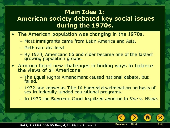 Main Idea 1: American society debated key social issues during the 1970 s. •