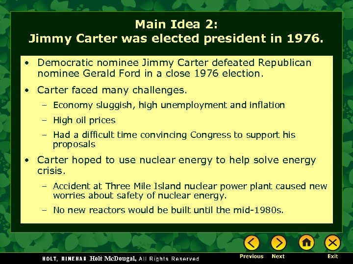 Main Idea 2: Jimmy Carter was elected president in 1976. • Democratic nominee Jimmy