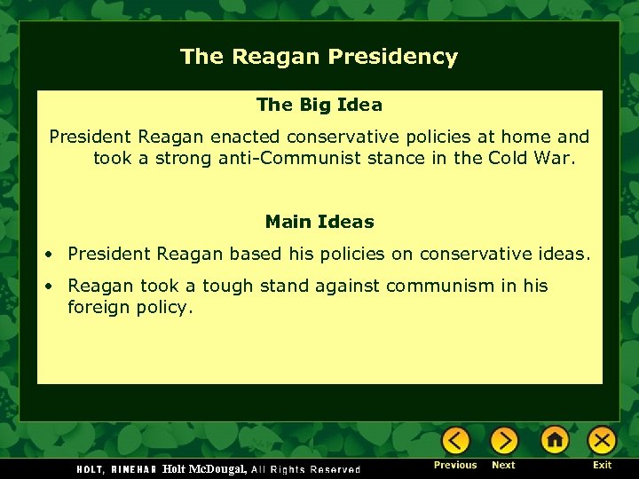 The Reagan Presidency The Big Idea President Reagan enacted conservative policies at home and