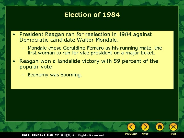 Election of 1984 • President Reagan ran for reelection in 1984 against Democratic candidate