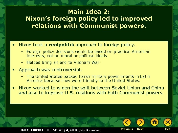 Main Idea 2: Nixon’s foreign policy led to improved relations with Communist powers. •