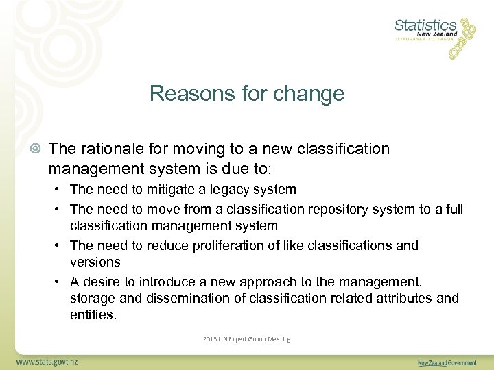 Reasons for change The rationale for moving to a new classification management system is