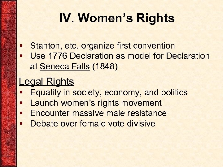 IV. Women’s Rights § Stanton, etc. organize first convention § Use 1776 Declaration as