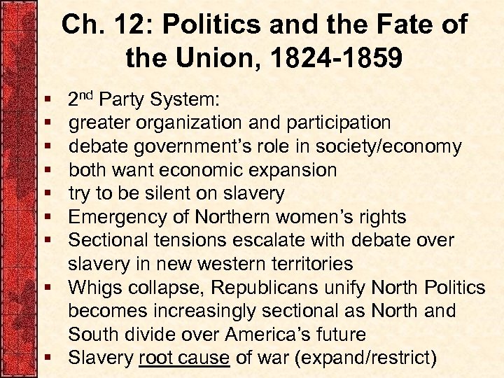 Ch. 12: Politics and the Fate of the Union, 1824 -1859 § § §