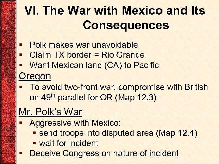 VI. The War with Mexico and Its Consequences § Polk makes war unavoidable §