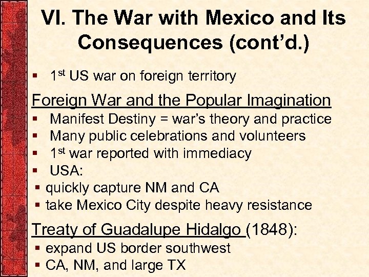 VI. The War with Mexico and Its Consequences (cont’d. ) § 1 st US