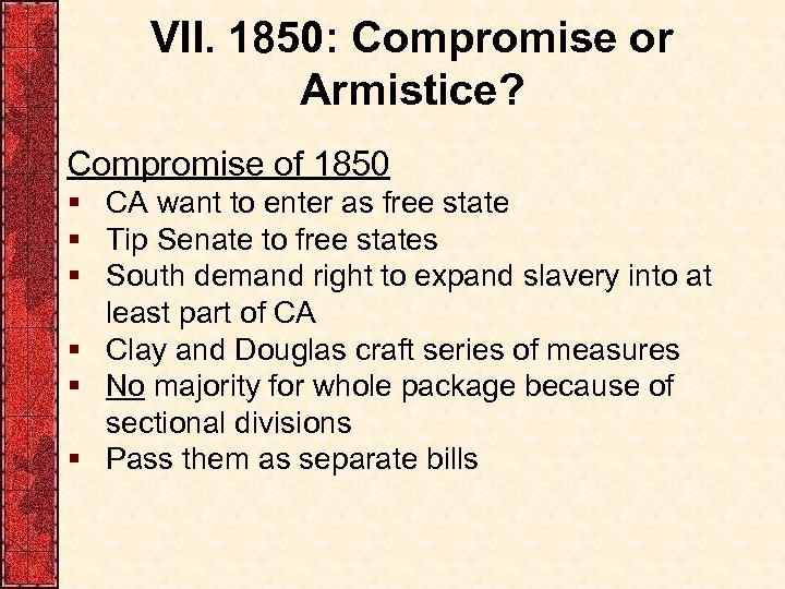 VII. 1850: Compromise or Armistice? Compromise of 1850 § CA want to enter as