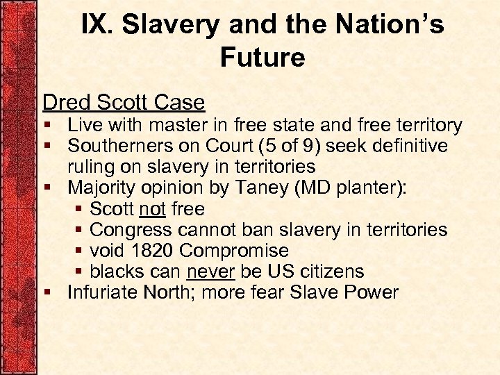 IX. Slavery and the Nation’s Future Dred Scott Case § Live with master in