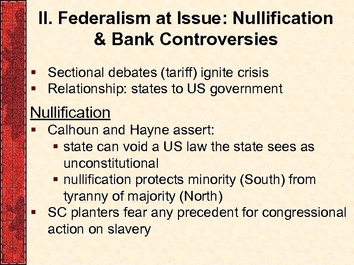 II. Federalism at Issue: Nullification & Bank Controversies § Sectional debates (tariff) ignite crisis