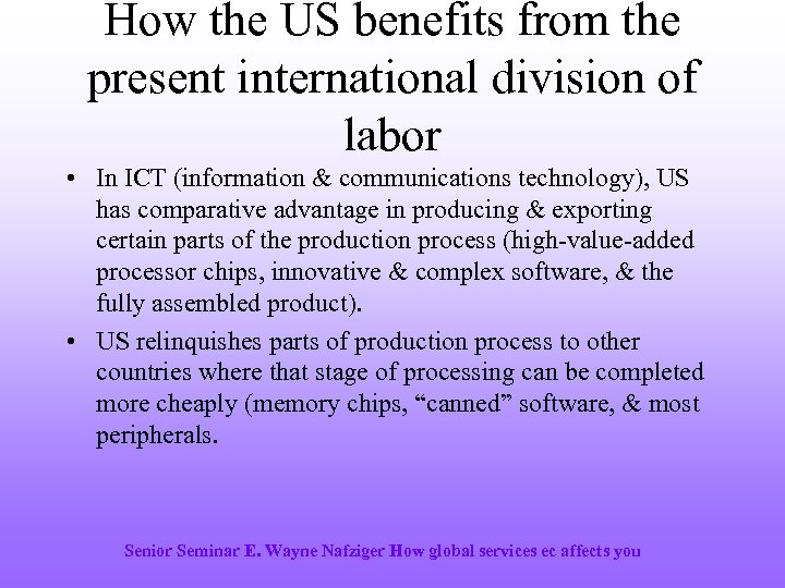 How the US benefits from the present international division of labor • In ICT