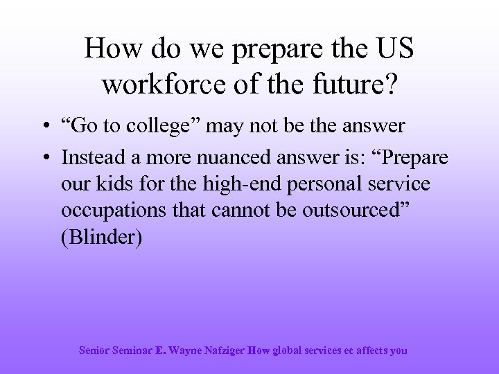 How do we prepare the US workforce of the future? • “Go to college”
