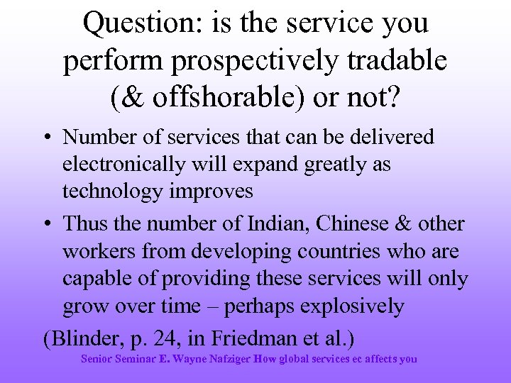 Question: is the service you perform prospectively tradable (& offshorable) or not? • Number