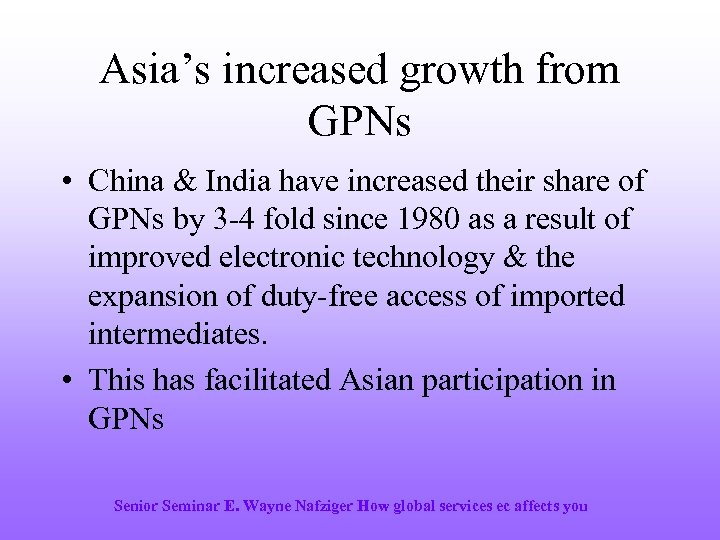 Asia’s increased growth from GPNs • China & India have increased their share of