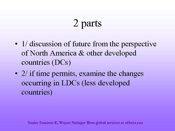 2 parts • 1/ discussion of future from the perspective of North America &