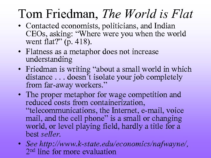 Tom Friedman, The World is Flat • Contacted economists, politicians, and Indian CEOs, asking: