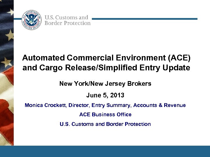 Automated Commercial Environment (ACE) and Cargo Release/Simplified Entry Update New York/New Jersey Brokers June