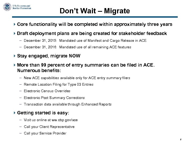 Don’t Wait – Migrate 4 Core functionality will be completed within approximately three years