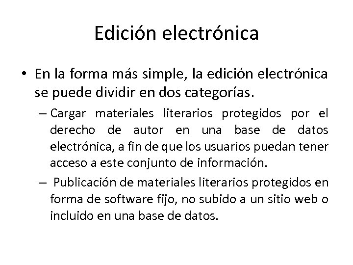Edición electrónica • En la forma más simple, la edición electrónica se puede dividir