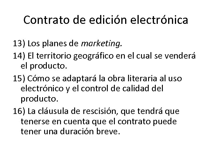 Contrato de edición electrónica 13) Los planes de marketing. 14) El territorio geográfico en