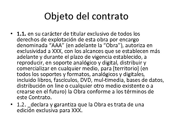 Objeto del contrato • 1. 1. en su carácter de titular exclusivo de todos