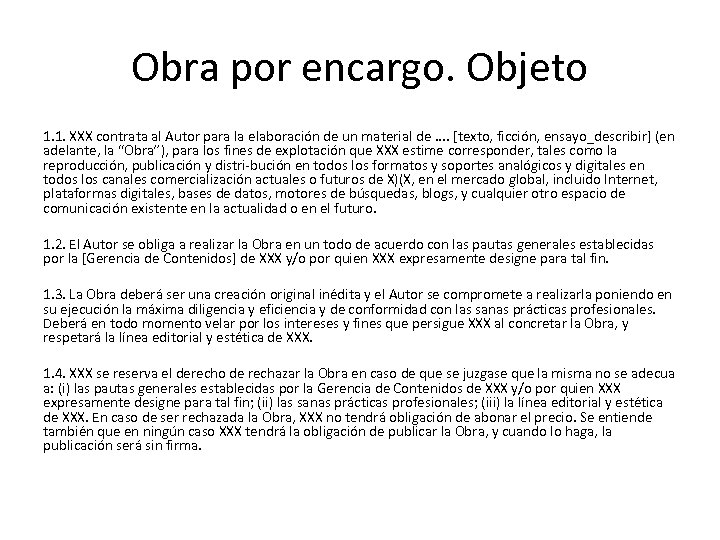 Obra por encargo. Objeto 1. 1. XXX contrata al Autor para la elaboración de