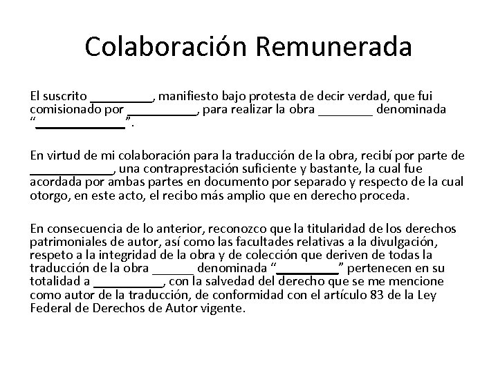 Colaboración Remunerada El suscrito _____, manifiesto bajo protesta de decir verdad, que fui comisionado