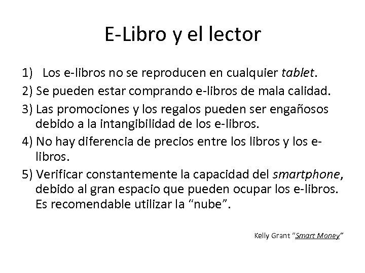 E Libro y el lector 1) Los e libros no se reproducen en cualquier