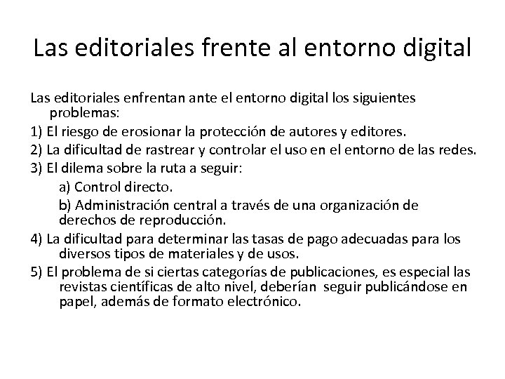 Las editoriales frente al entorno digital Las editoriales enfrentan ante el entorno digital los