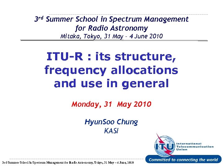 3 rd Summer School in Spectrum Management for Radio Astronomy Mitaka, Tokyo, 31 May
