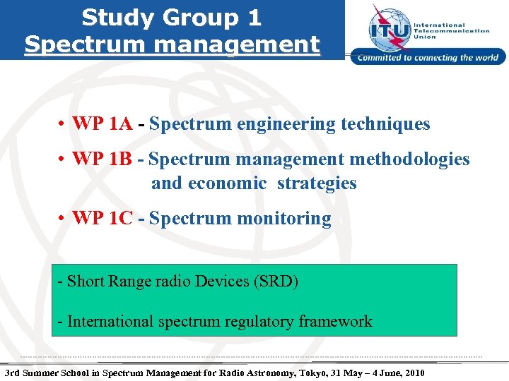 Study Group 1 Spectrum management • WP 1 A - Spectrum engineering techniques •