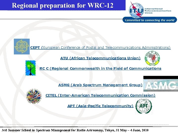Regional preparation for WRC-12 CEPT (European Conference of Postal and Telecommunications Administrations) ATU (African