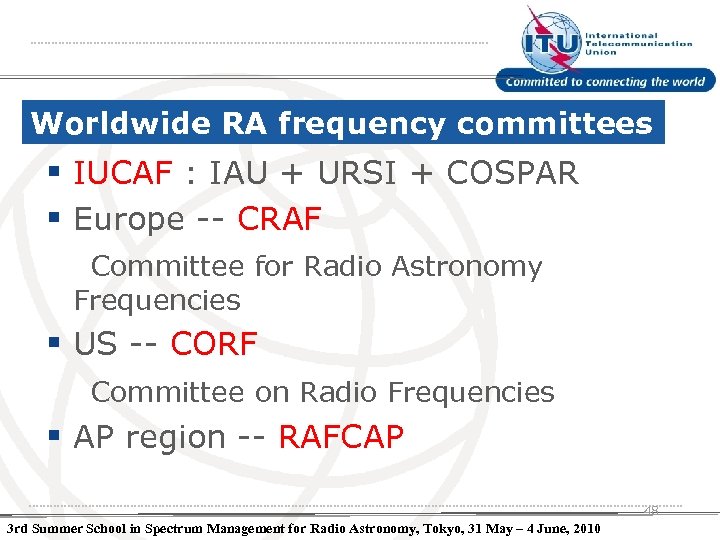 Worldwide RA frequency committees § IUCAF : IAU + URSI + COSPAR § Europe