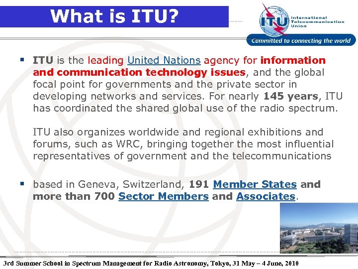 What is ITU? § ITU is the leading United Nations agency for information and