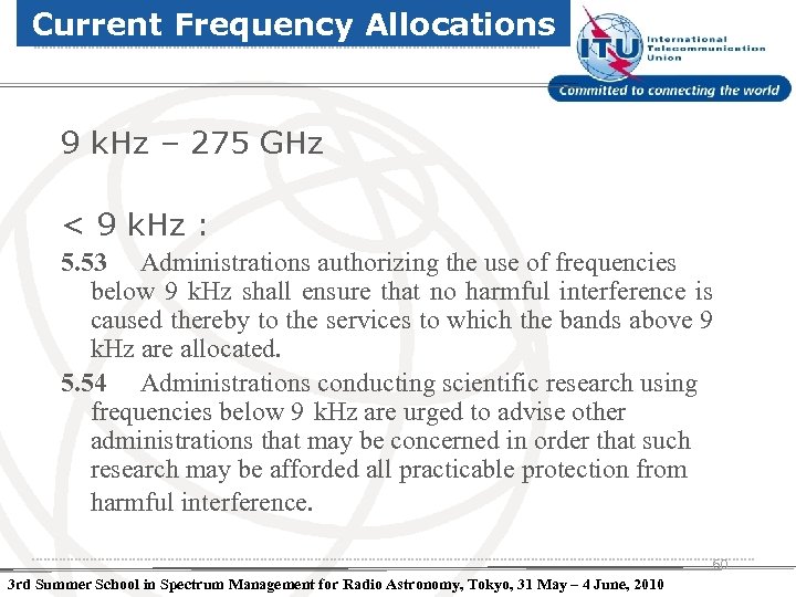 Current Frequency Allocations 9 k. Hz – 275 GHz < 9 k. Hz :