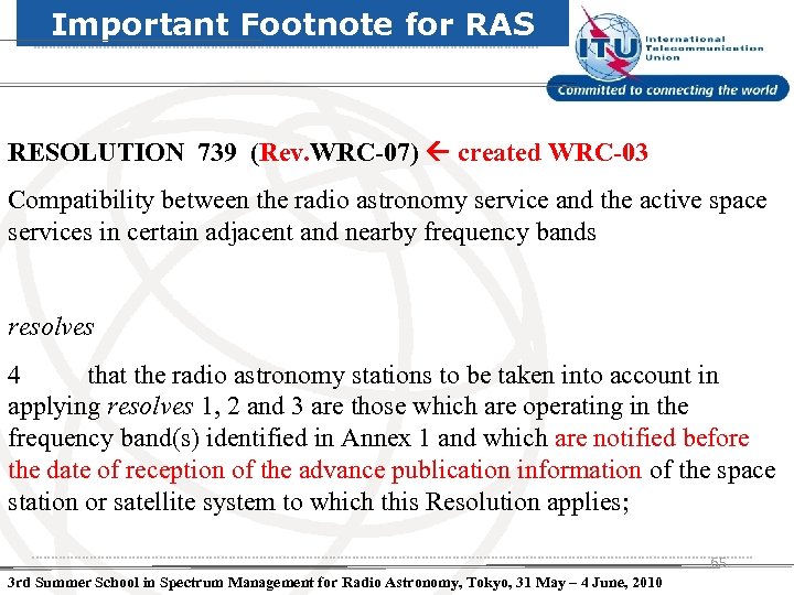 Important Footnote for RAS RESOLUTION 739 (Rev. WRC-07) created WRC-03 Compatibility between the radio