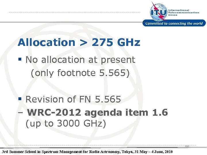 Allocation > 275 GHz § No allocation at present (only footnote 5. 565) §