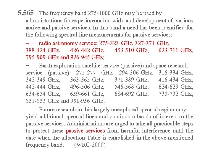 5. 565 The frequency band 275 -1000 GHz may be used by administrations for