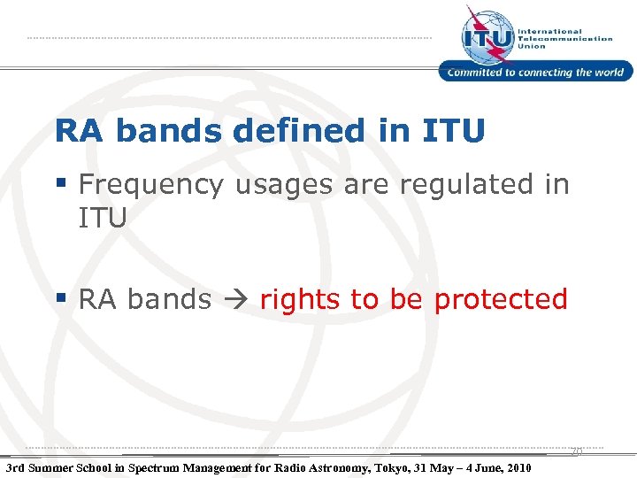 RA bands defined in ITU § Frequency usages are regulated in ITU § RA