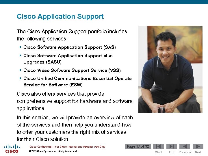 Cisco Application Support The Cisco Application Supportfolio includes the following services: § Cisco Software