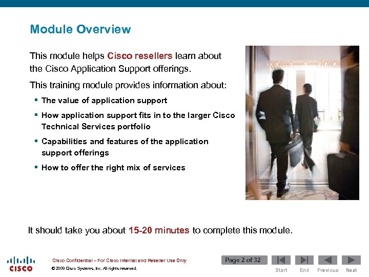 Module Overview This module helps Cisco resellers learn about the Cisco Application Support offerings.