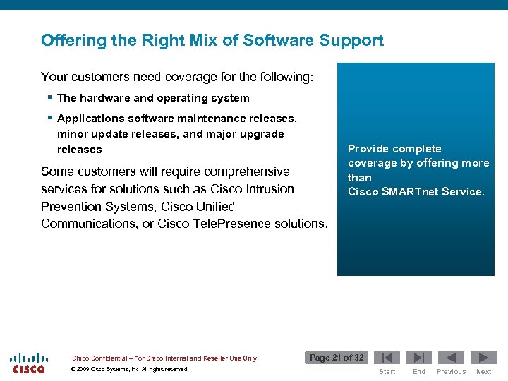 Offering the Right Mix of Software Support Your customers need coverage for the following: