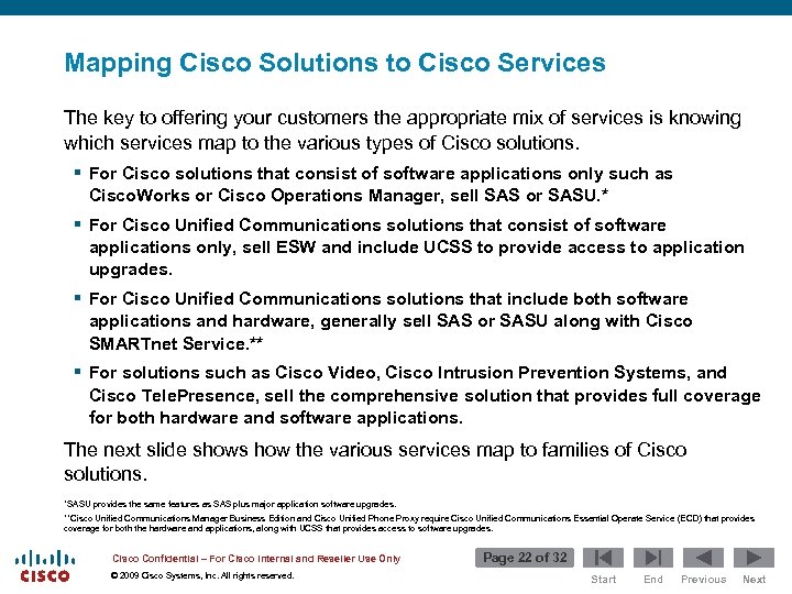 Mapping Cisco Solutions to Cisco Services The key to offering your customers the appropriate