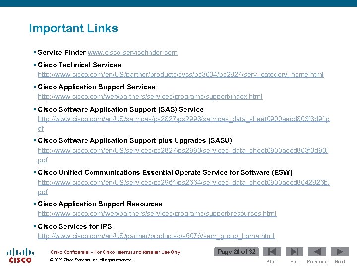 Important Links § Service Finder www. cisco-servicefinder. com § Cisco Technical Services http: //www.