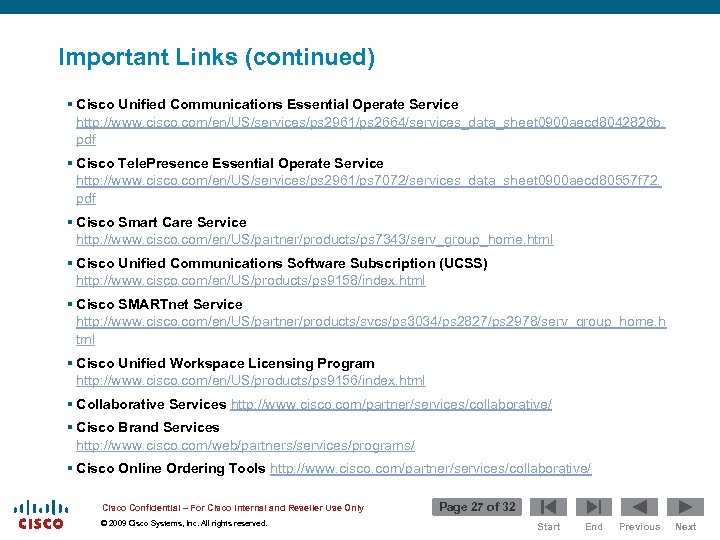 Important Links (continued) § Cisco Unified Communications Essential Operate Service http: //www. cisco. com/en/US/services/ps