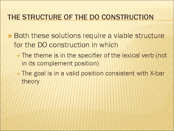 THE STRUCTURE OF THE DO CONSTRUCTION Both these solutions require a viable structure for