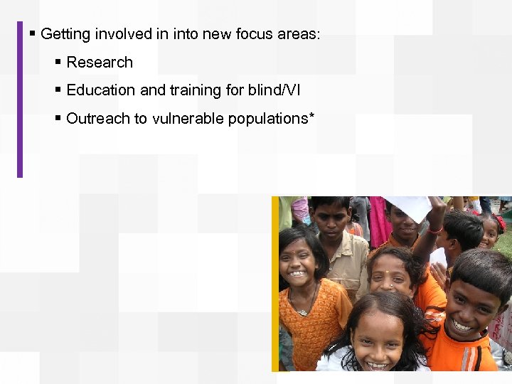 § Getting involved in into new focus areas: § Research § Education and training