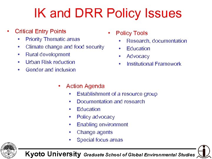 IK and DRR Policy Issues • Critical Entry Points • • • Policy Tools